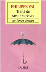 Traité de savoir survivre par temps obscurs