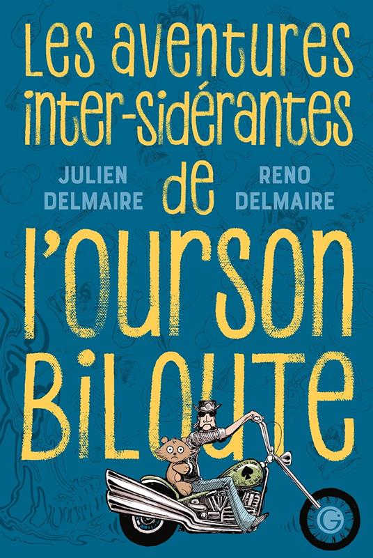 Les aventures inter-sidérantes de l'Ourson Biloute - Julien Delmaire,Reno Delmaire - ebook
