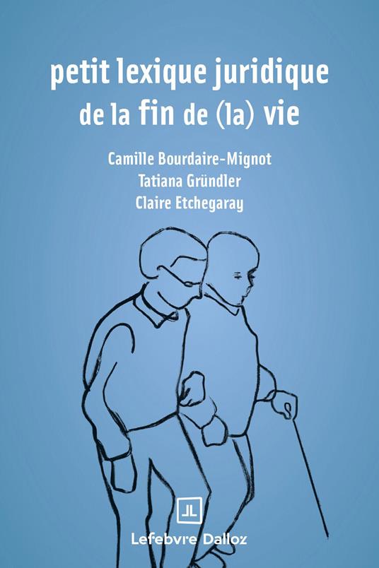 Petit lexique juridique de fin de (la) vie