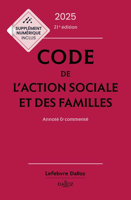 Code de l'action sociale et des familles 2025 21ed - Annoté et commenté