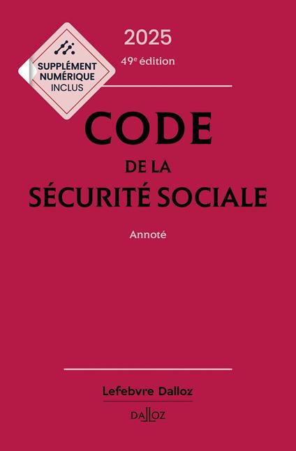 Code de la sécurité sociale 2025 - 49e édition - Annoté