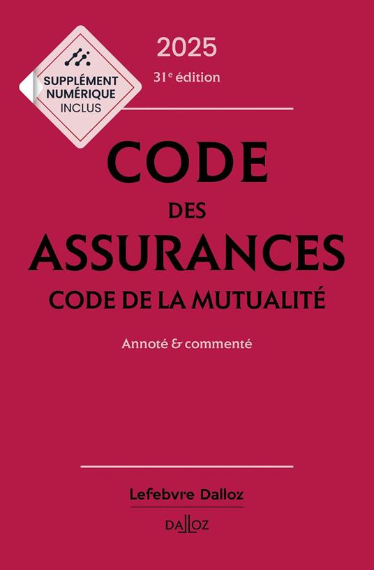 Code des assurances, code de la mutualité 2025 31ed - Annoté & commenté