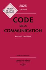 Code de la communication 2025 7ed - Annoté & commenté
