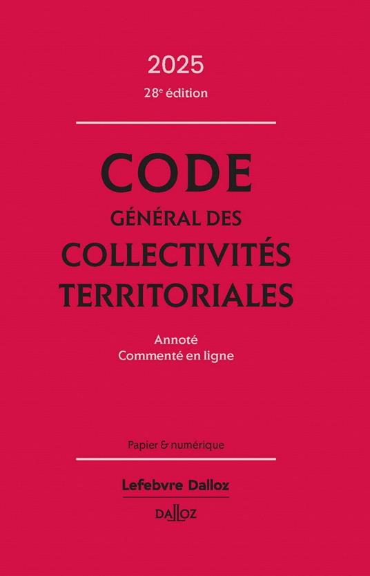 Code général des collectivités territoriales 2025 28ed - Annoté commenté en ligne