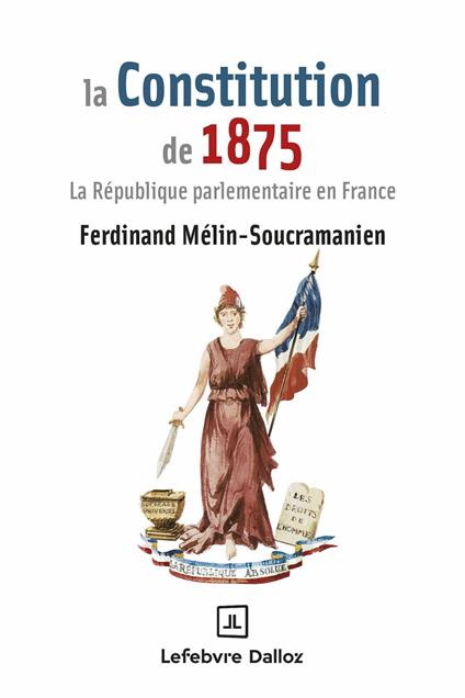 La Constitution de 1875 - La République parlementaire en France