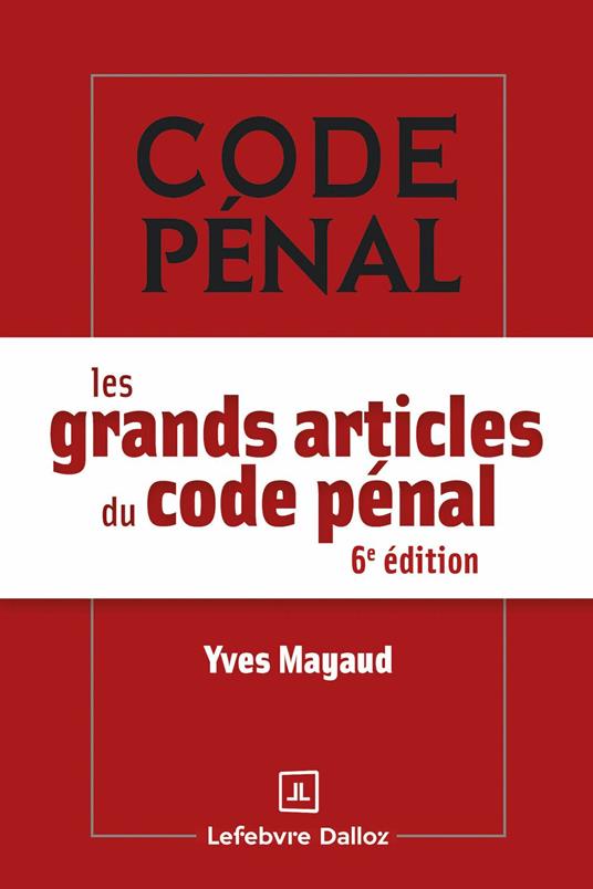 Les grands articles du code pénal 6ed