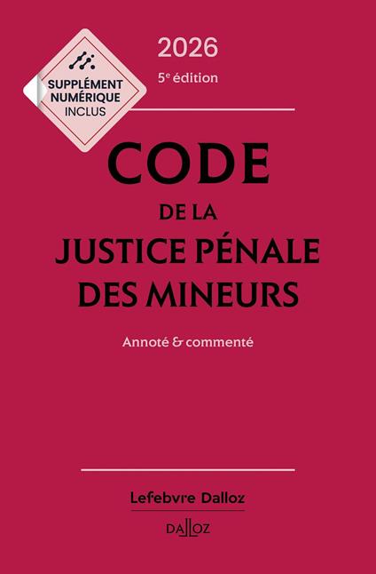 Code de la justice pénale des mineurs 2026 5ed - Annoté & commenté