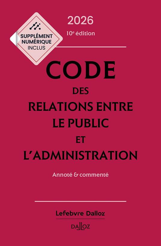 Code des relations entre le public et l'administration 2026 10ed - Annoté et commenté