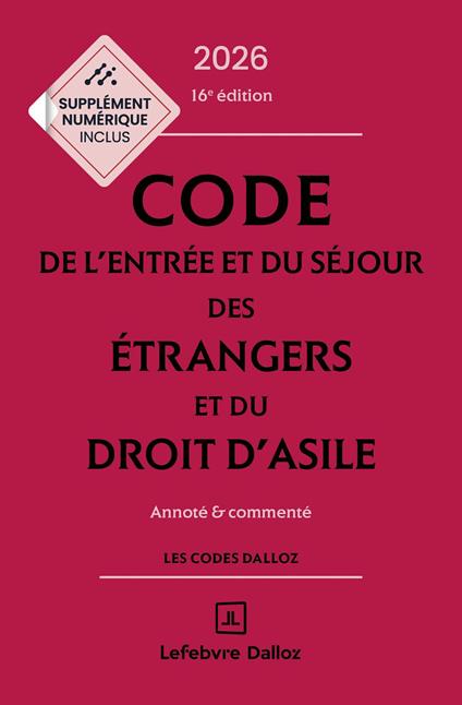 Code de l'entrée et du séjour des étrangers et du droit d'asile 2026 16ed - Annoté et commenté