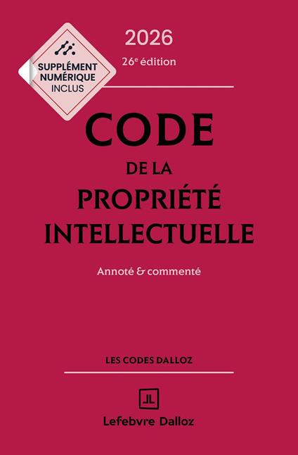 Code de la propriété intellectuelle 2026 26ed - Annoté et commenté