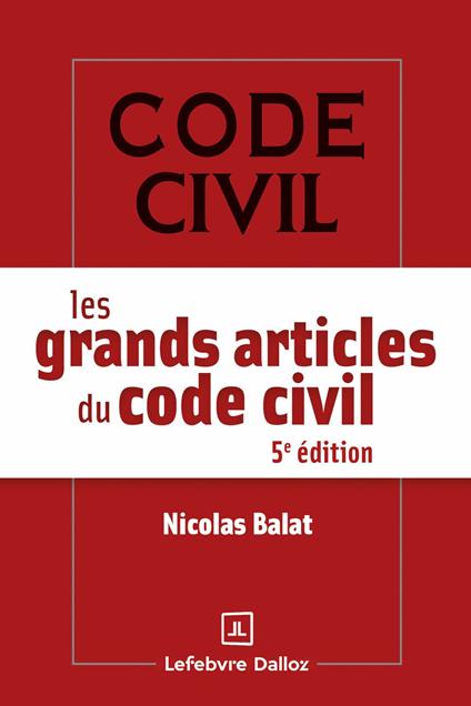 Les grands articles du code civil 5ed