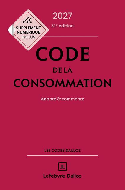 Code de la consommation 2027 31ed - Annoté et commenté