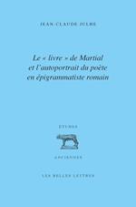 Le « livre » de Martial et l’autoportrait du poète en épigrammatiste romain