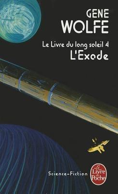 L'Exode: Le Livre Du Long Soleil 4 - Gene Wolfe - cover