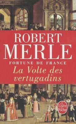 La volte des vertugadins - Robert Merle - cover