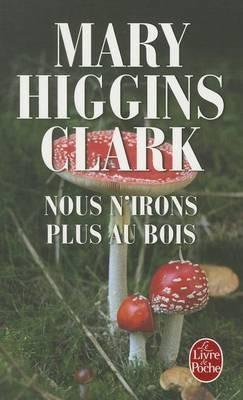 Nous n'Irons Plus Au Bois - Mary Higgins Clark - cover