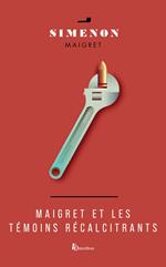 MAIGRET ET LES TEMOINS RECALCITRANTS
