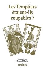 Les Templiers étaient-ils coupables ?