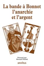 La bande à bonnot l'anarchie et l'argent