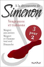 A LA DECOUVERTE DE SIMENON VENGEANCES ET TRAHISONS