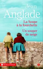 La soupe à la fourchette suivi d'Un souper de neige - Collector