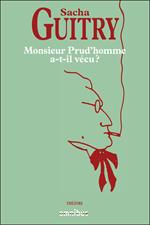 Monsieur Prud'homme a-t-il vécu ?
