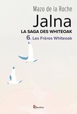 La saga des Jalna - tome 6 Les frères Whiteoak