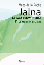 La saga de Jalna - tome 11 La moisson de Jalna