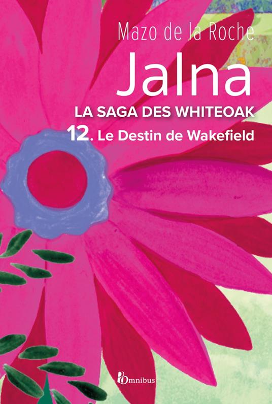 La saga des Jalna - tome 12 Le destin de Wakefield