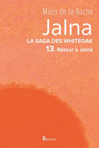 La saga des Jalna - tome 13 Retour à Jalna