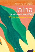 La saga des Jalna - tome 15 Les sortilèges de Jalna