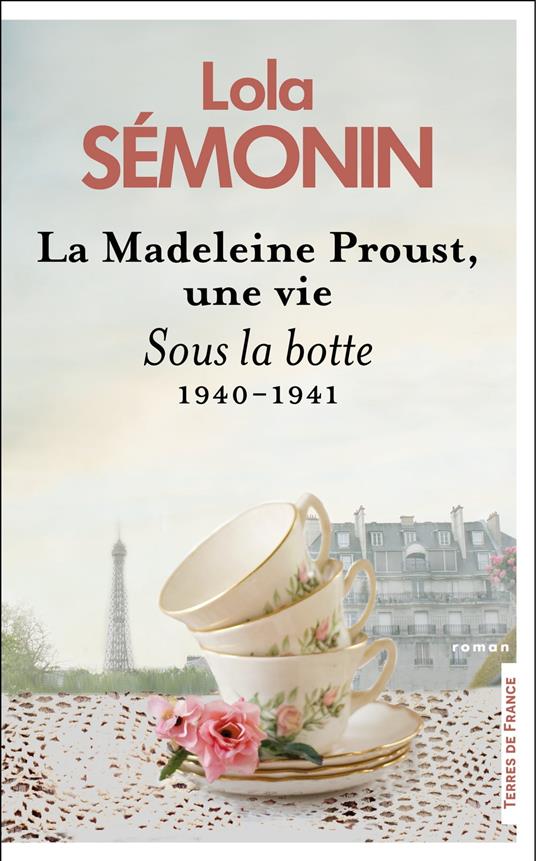 La Madeleine Proust, une vie - Sous la botte. 1940-1941