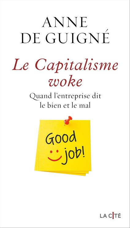 Le Capitalisme woke - Quand l'entreprise dit le bien et le mal
