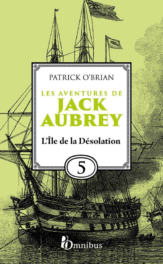 Les Aventures de Jack Aubrey - Tome 5 L'Ile de ladésolation
