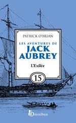 Les aventures de Jack Aubrey - Tome 15 L'Exilée