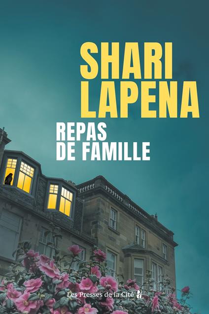 Repas de famille : thriller psychologique par Shari Lapena, l'auteure du Couple d'à côté