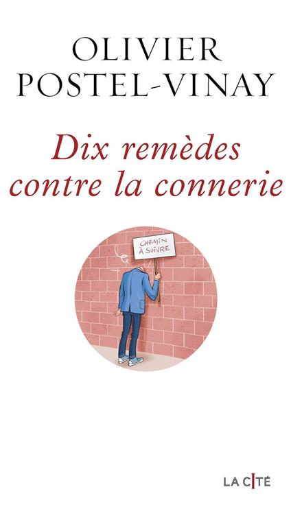 Dix remèdes contre la connerie : un essai pour aiguiser son esprit critique