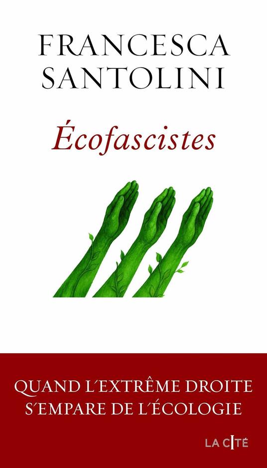 Ecofascistes. Quand l'extrême droite s'empare de l'écologie