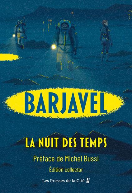 La Nuit des temps : le chef-d'œuvre de René Barjavel dans une édition préfacée par Michel Bussi