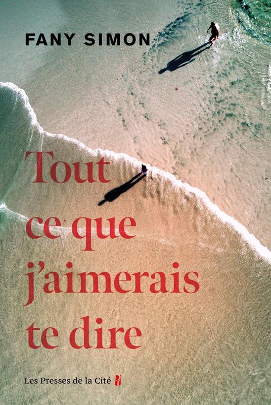 Tout ce que j'aimerais te dire