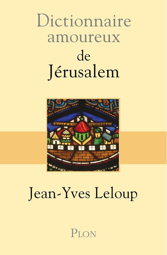 Dictionnaire amoureux de Jérusalem