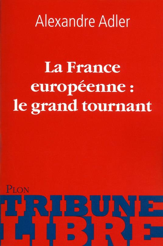 La France européenne le grand tournant