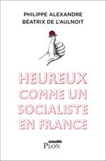 Heureux comme un socialiste en France
