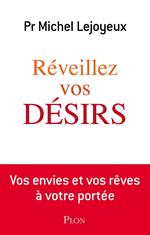 Reveillez vos désirs vos envies et vos reves a votre portee