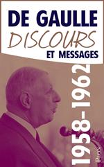 Discours et Messages Mai 1958-Juillet 1962