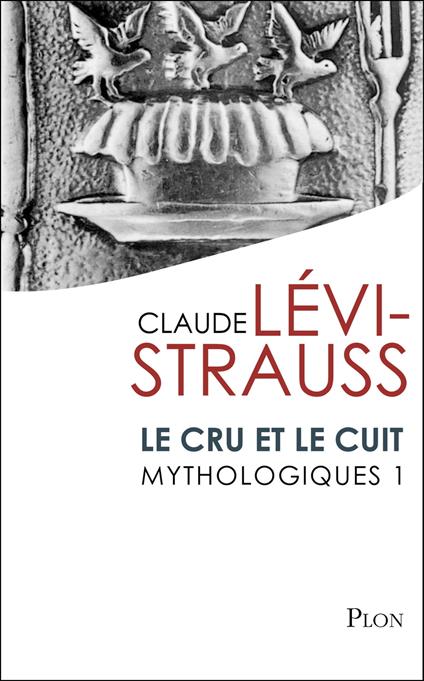 Mythologiques - tome 1 Le cru et le cuit