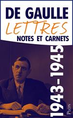 Lettres, Notes et Carnets Juin 1943-Mai 1945