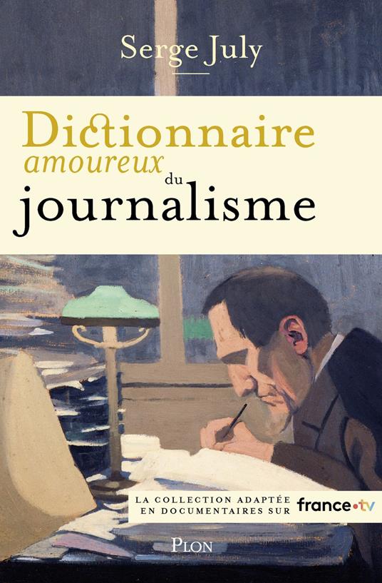 Dictionnaire Amoureux du journalisme