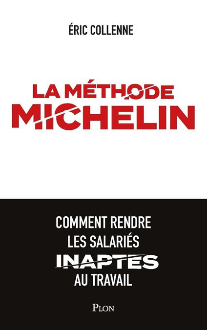 La méthode Michelin - Comment rendre les salariésinaptes au travail