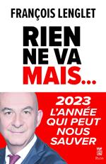 Rien ne va, mais... - 2023 l'année qui peut nous sauver